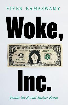 Woke, Inc. : Inside the Social Justice Scam For Sale