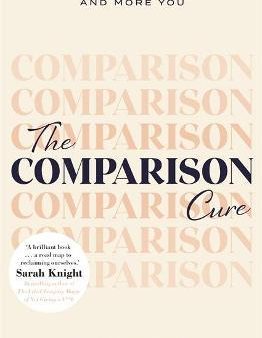 The Comparison Cure: How to be less  them  and more you Discount