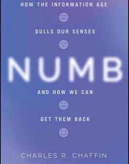 Numb: How the Information Age Dulls Our Senses and How We Can Get them Back Supply