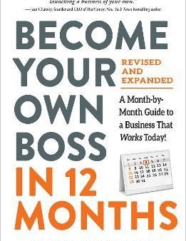 Become Your Own Boss in 12 Months, Revised and Expanded : A Month-by-Month Guide to a Business That Works Today! Discount