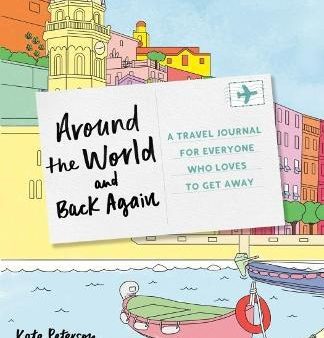 Around the World and Back Again : A Travel Journal for Everyone Who Loves to Get Away Hot on Sale