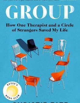 Group: How One Therapist And A Circle Of Strangers Saved My Life For Sale