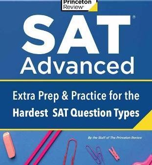 SAT Advanced : Targeted Prep & Practice for the Hardest SAT Question Types For Sale