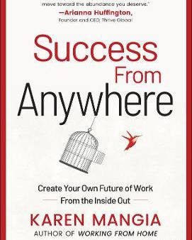 Success From Anywhere: Create Your Own Future Of Work From The Inside Out on Sale