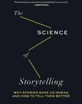 The Science of Storytelling: Why Stories Make Us Human and How to Tell Them Better (US) For Sale