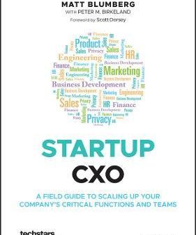 Startup CXO: A Field Guide to Scaling Up Your Company s Critical Functions and Teams For Sale