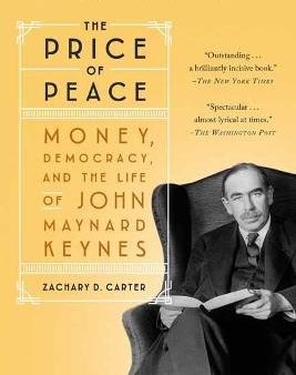 The Price of Peace: Money, Democracy, and the Life of John Maynard Keynes Online