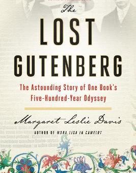 The Lost Gutenberg : The Astounding Story of One Book s Five-Hundred-Year Odyssey Cheap