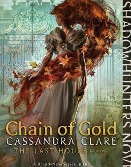 Chain of Gold (The Last Hours #1) Hot on Sale