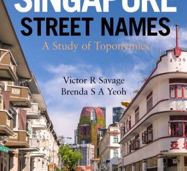 Singapore Street Names : A Study of Toponymics (4th Edition) Discount