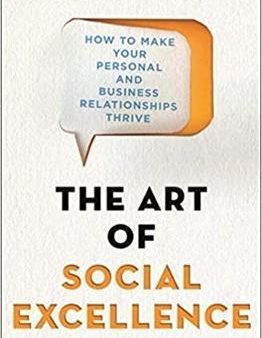 The Art of Social Excellence : How to Make Your Personal and Business Relationships Thrive Online Hot Sale