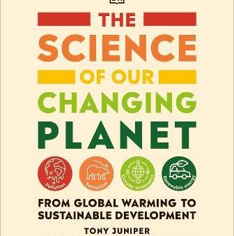 The Science of our Changing Planet : From Global Warming to Sustainable Development Online now