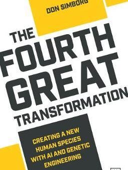 The Fourth Great Transformation: Creating a new human species with AI and genetic engineering Sale