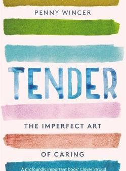 Tender : The Imperfect Art of Caring For Discount