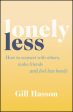 Lonely Less: How To Connect With Others, Make Friends And Feel Less Lonely Online Hot Sale