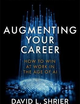 Augmenting Your Career : How to Win at Work In the Age of AI on Sale