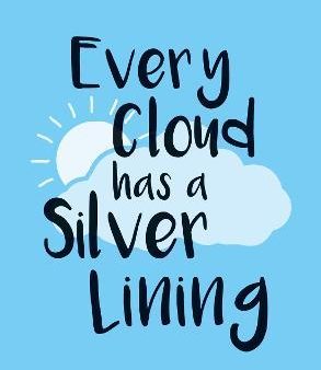 Every Cloud Has A Silver Lining Hot on Sale