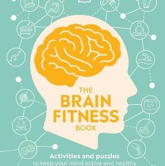 The Brain Fitness Book: Activities and Puzzles to Keep Your Mind Active and Healthy For Sale