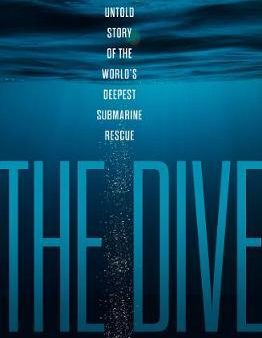 The Dive : The Untold Story of the World s Deepest Submarine Rescue Online Hot Sale