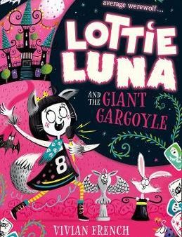 Lottie Luna #4: Lottie Luna and the Giant Gargoyle Online Hot Sale