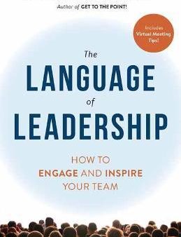 The Language of Leadership : How to Engage and Inspire Your Team Sale