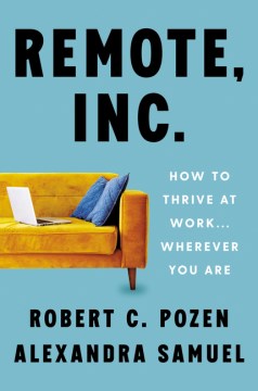 Remote, Inc. : How to Thrive at Work . . . Wherever You Are Discount