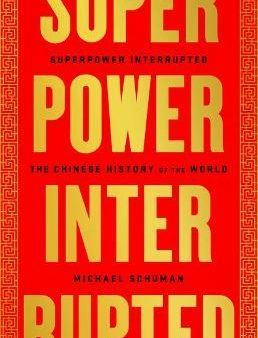 Superpower Interrupted : The Chinese History of the World Discount