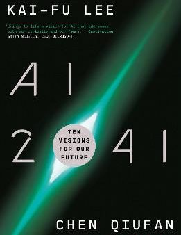 AI 2041 : Ten Visions for Our Future (UK) Cheap