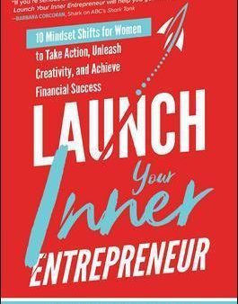 Launch Your Inner Entrepreneur: 10 Mindset Shifts for Women to Take Action, Unleash Creativity, and Achieve Financial Success Online now