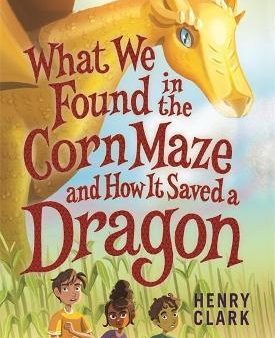 What We Found in the Corn Maze and How It Saved a Dragon For Cheap