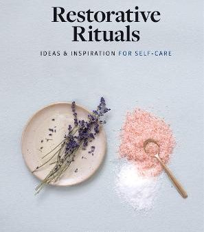 Restorative Rituals : Ideas and Inspiration for Self-Care For Cheap