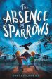 The Absence of Sparrows Hot on Sale