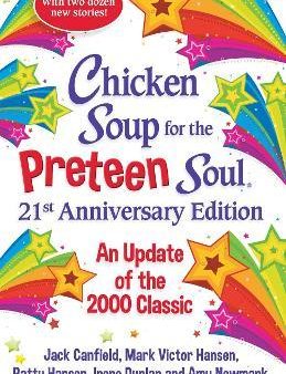 Chicken Soup for the Preteen Soul 21st Anniversary Edition : An Update of the 2000 Classic For Discount