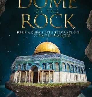 Dome of the Rock: Rahsia Kubah Batu Tergantung di Baitul Maqdis Sale