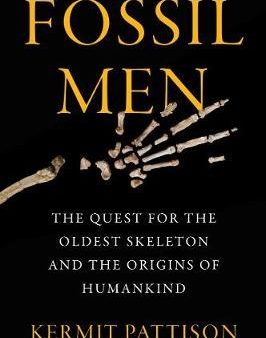 Fossil Men : The Quest for the Oldest Skeleton and the Origins of Humankind Online Sale