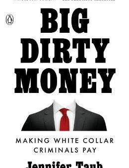 Big Dirty Money : Making White Collar Criminals Pay Online