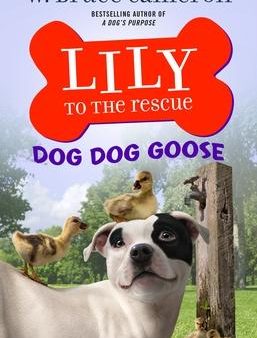 Lily To The Rescue #4: Dog Dog Goose  Hot on Sale