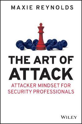 The Art Of Attack: Attacker Mindset For Security Professionals Cheap