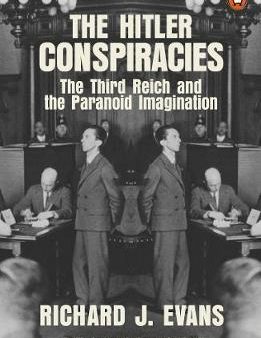 The Hitler Conspiracies : The Third Reich and the Paranoid Imagination For Discount