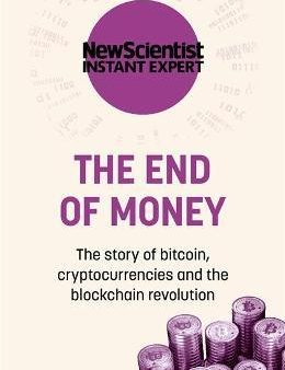 The End of Money : The story of bitcoin, cryptocurrencies and the blockchain revolution Online Sale