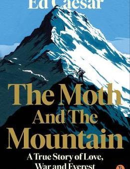 The Moth and the Mountain : A True Story of Love, War and Everest Online Sale