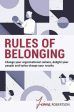 Rules of Belonging : Change your organisational culture, delight your people and turbo charge your results on Sale