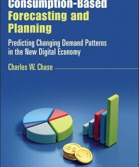 Consumption-Based Forecasting and Planning : Predicting Changing Demand Patterns in the New Digital Economy Online