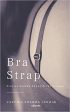 Bra Strap: Stories Hidden Beneath The Strings on Sale