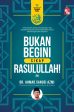 Bukan Begini Sikap Rasulullah! For Sale