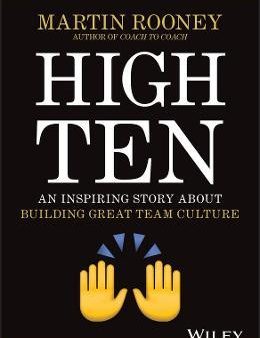 High Ten: An Inspiring Story About Building Great Team Culture Online Hot Sale