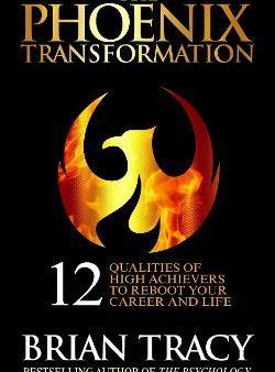 The Phoenix Transformation : The 12 Qualities of the High Achiever For Sale