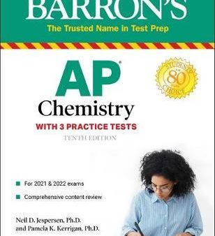 Barron s AP Chemistry, 2022-2023: 3 Practice Tests, Comprehensive Content Review & Practice, 10E Fashion