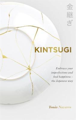 Kintsugi: Embrace Your Imperfections and Find Happiness For Discount