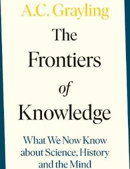 The Frontiers of Knowledge : What We Know About Science, History and The Mind Online